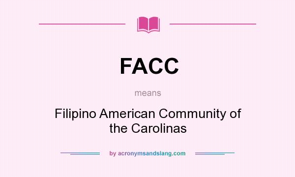 What does FACC mean? It stands for Filipino American Community of the Carolinas