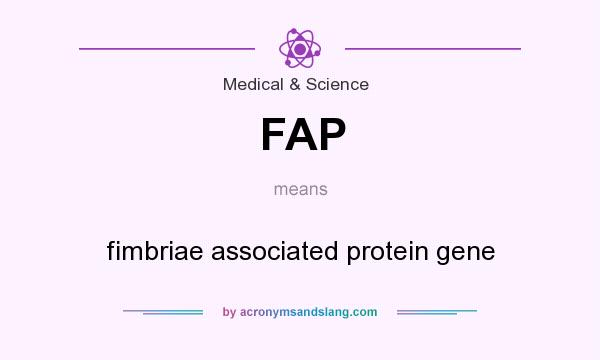 What does FAP mean? It stands for fimbriae associated protein gene