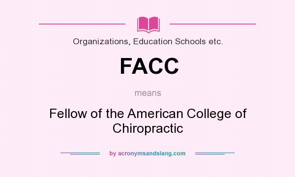 What does FACC mean? It stands for Fellow of the American College of Chiropractic