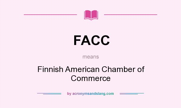 What does FACC mean? It stands for Finnish American Chamber of Commerce