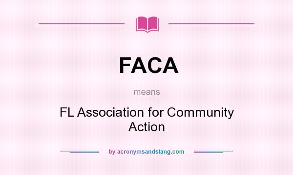 What does FACA mean? It stands for FL Association for Community Action