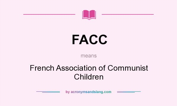 What does FACC mean? It stands for French Association of Communist Children