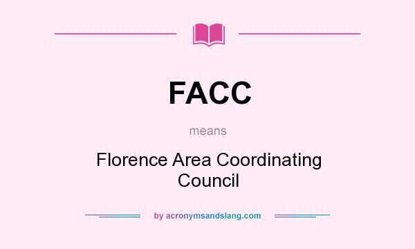 What does FACC mean? It stands for Florence Area Coordinating Council