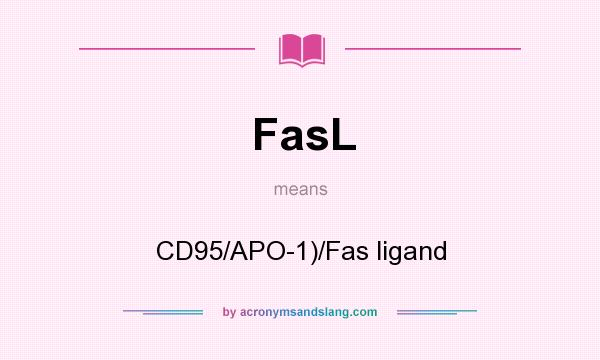 What does FasL mean? It stands for CD95/APO-1)/Fas ligand