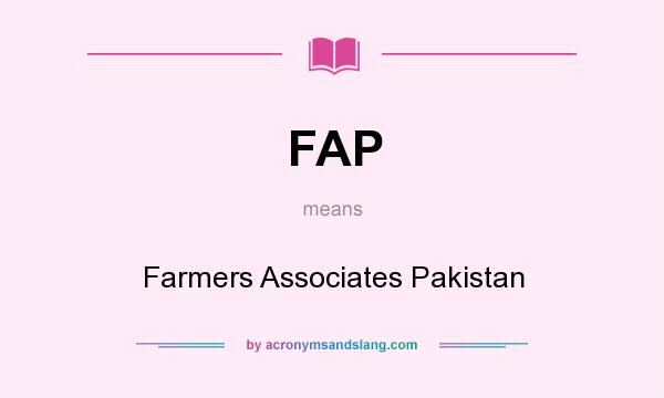 What does FAP mean? It stands for Farmers Associates Pakistan
