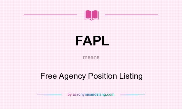 What does FAPL mean? It stands for Free Agency Position Listing