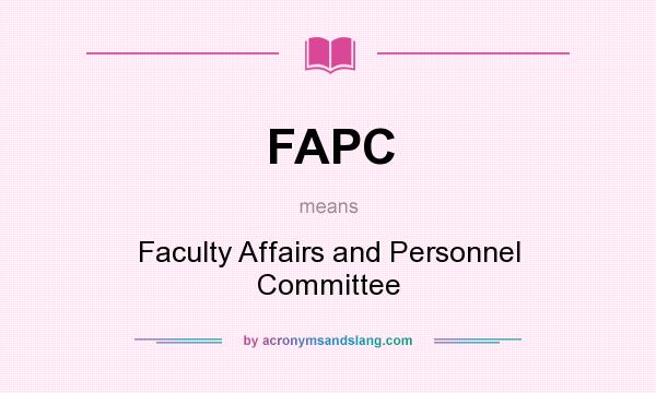What does FAPC mean? It stands for Faculty Affairs and Personnel Committee