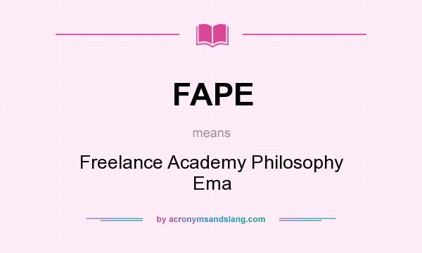 What does FAPE mean? It stands for Freelance Academy Philosophy Ema