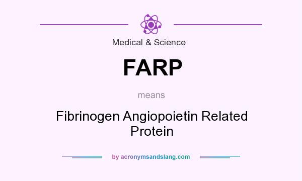 What does FARP mean? It stands for Fibrinogen Angiopoietin Related Protein