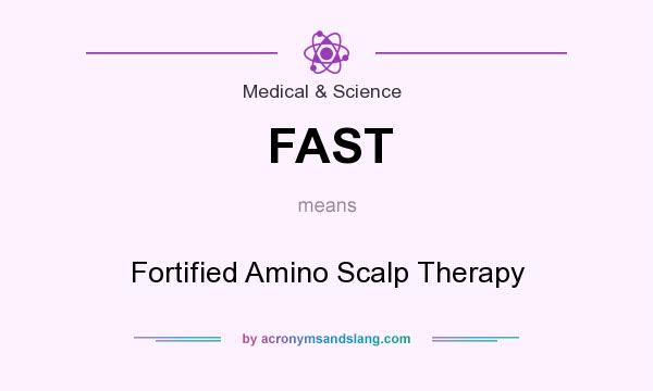 What does FAST mean? It stands for Fortified Amino Scalp Therapy