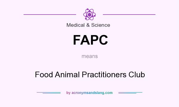 What does FAPC mean? It stands for Food Animal Practitioners Club
