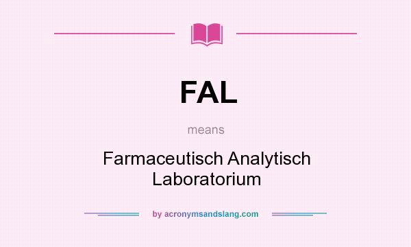 What does FAL mean? It stands for Farmaceutisch Analytisch Laboratorium