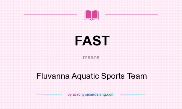 What does FAST mean? It stands for Fluvanna Aquatic Sports Team