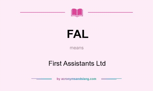 What does FAL mean? It stands for First Assistants Ltd