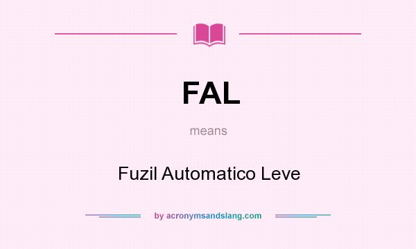 What does FAL mean? It stands for Fuzil Automatico Leve