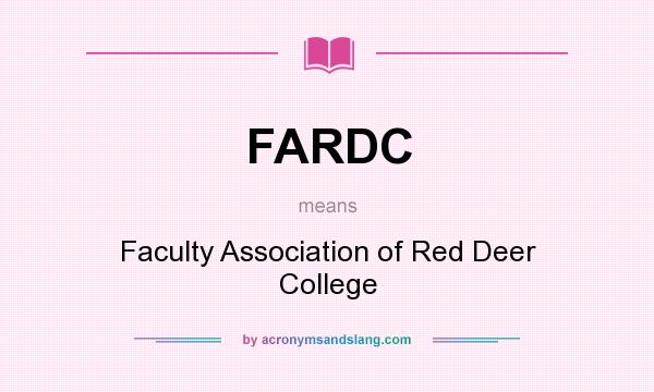 What does FARDC mean? It stands for Faculty Association of Red Deer College