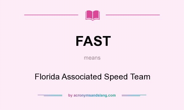 What does FAST mean? It stands for Florida Associated Speed Team