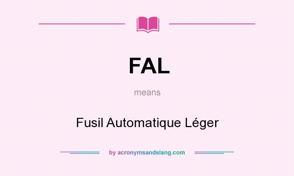 What does FAL mean? It stands for Fusil Automatique Léger