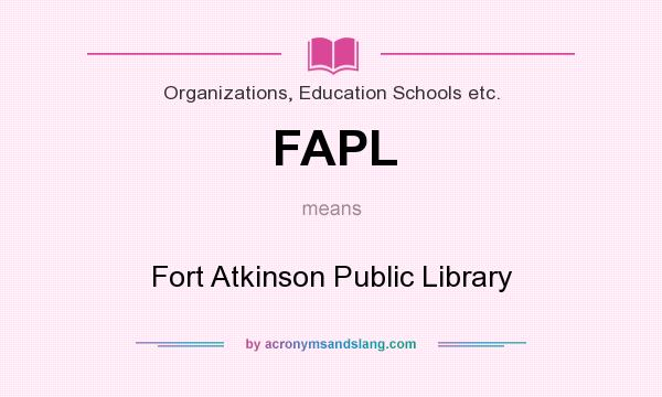 What does FAPL mean? It stands for Fort Atkinson Public Library