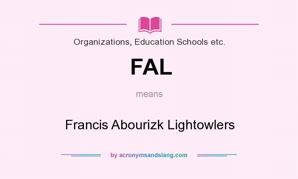 What does FAL mean? It stands for Francis Abourizk Lightowlers