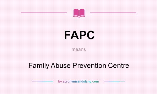 What does FAPC mean? It stands for Family Abuse Prevention Centre