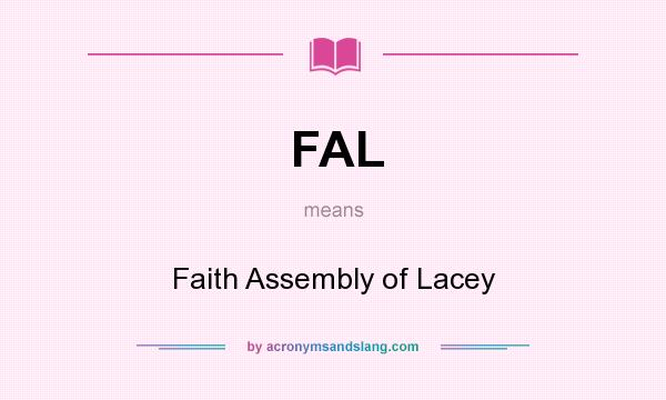 What does FAL mean? It stands for Faith Assembly of Lacey