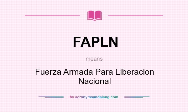 What does FAPLN mean? It stands for Fuerza Armada Para Liberacion Nacional