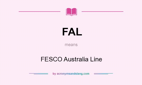 What does FAL mean? It stands for FESCO Australia Line