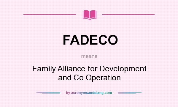 What does FADECO mean? It stands for Family Alliance for Development and Co Operation