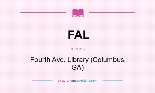 What does FAL mean? It stands for Fourth Ave. Library (Columbus, GA)