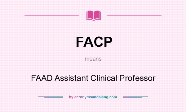 What does FACP mean? It stands for FAAD Assistant Clinical Professor