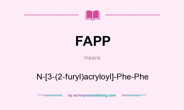 What does FAPP mean? It stands for N-[3-(2-furyl)acryloyl]-Phe-Phe
