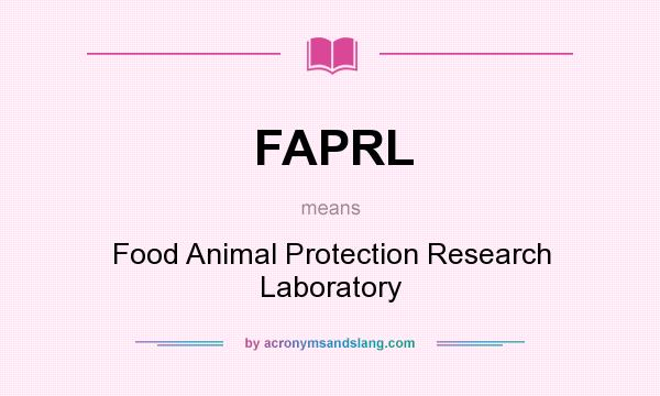 What does FAPRL mean? It stands for Food Animal Protection Research Laboratory