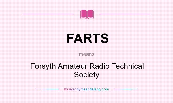 What does FARTS mean? It stands for Forsyth Amateur Radio Technical Society