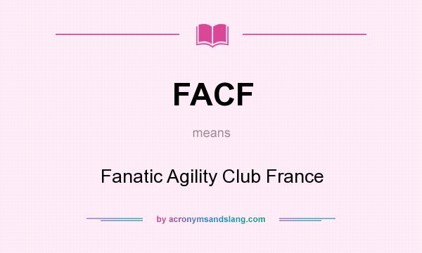 What does FACF mean? It stands for Fanatic Agility Club France