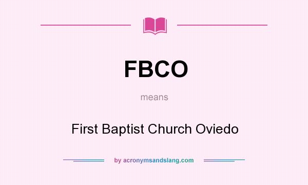 What does FBCO mean? It stands for First Baptist Church Oviedo