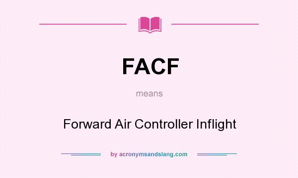 What does FACF mean? It stands for Forward Air Controller Inflight