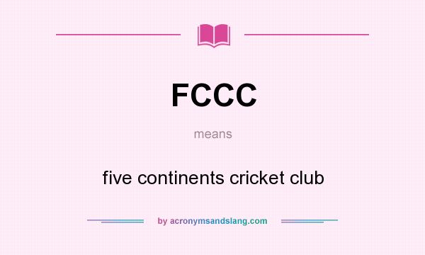 What does FCCC mean? It stands for five continents cricket club