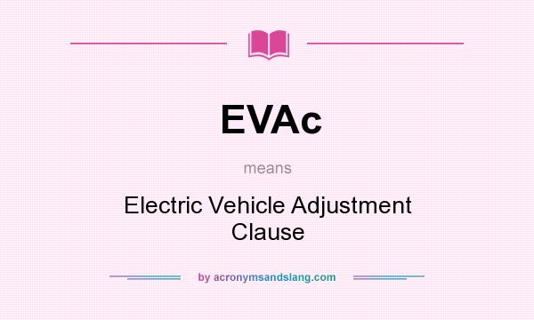 What does EVAc mean? It stands for Electric Vehicle Adjustment Clause
