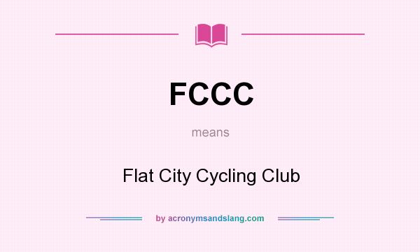 What does FCCC mean? It stands for Flat City Cycling Club