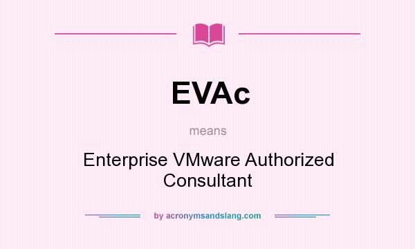 What does EVAc mean? It stands for Enterprise VMware Authorized Consultant