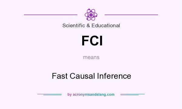 What does FCI mean? It stands for Fast Causal Inference