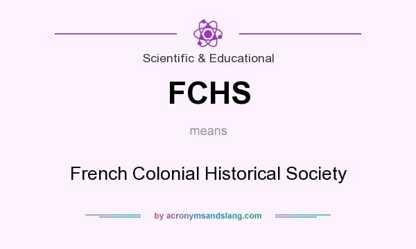 What does FCHS mean? It stands for French Colonial Historical Society