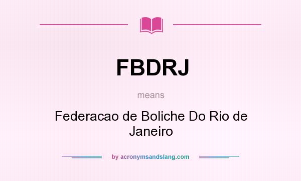 What does FBDRJ mean? It stands for Federacao de Boliche Do Rio de Janeiro