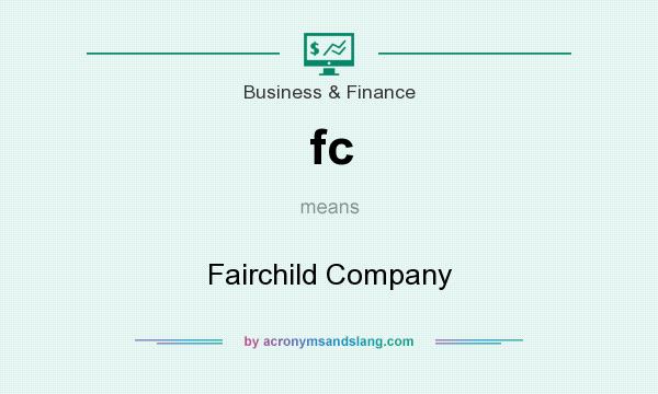 What does fc mean? It stands for Fairchild Company