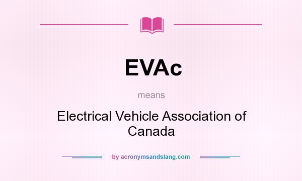 What does EVAc mean? It stands for Electrical Vehicle Association of Canada