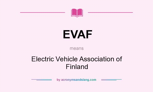 What does EVAF mean? It stands for Electric Vehicle Association of Finland
