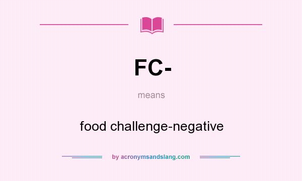 What does FC- mean? It stands for food challenge-negative