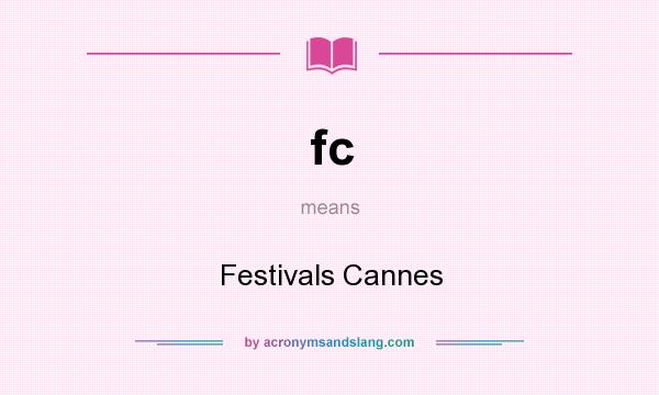 What does fc mean? It stands for Festivals Cannes