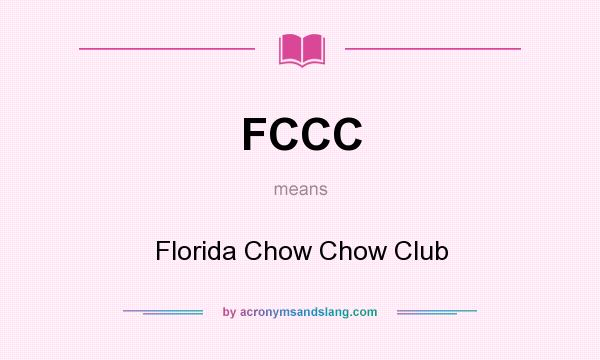 What does FCCC mean? It stands for Florida Chow Chow Club